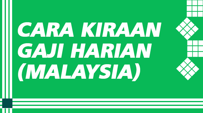 Cara Kiraan Gaji Harian (Malaysia)