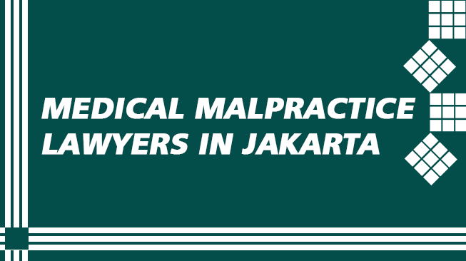 Medical Malpractice Lawyers in Jakarta