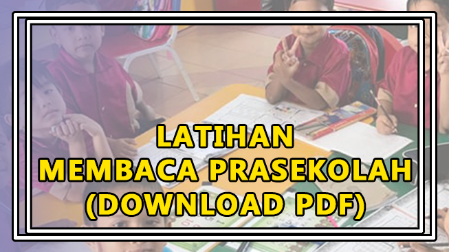 Latihan Membaca Prasekolah (Download PDF)