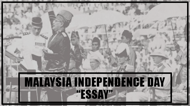 malaysia independence day Essay