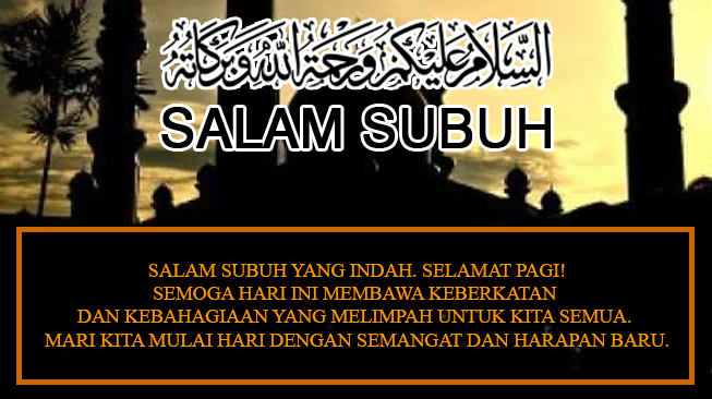 100 Contoh Salam Subuh dan Selamat Pagi yang Digemari di Malaysia, Wajib Baca ...